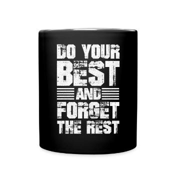 Faites de votre mieux et oubliez le reste - Mug uni - noir - Devant