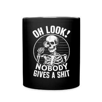Oh Look Skeleton Nobody Cares Dark Humor Design - Full Colour Mug - black - Front
