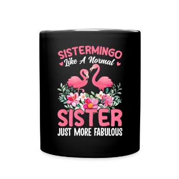 Flamingo Sister Sistermingo Normale Schwester einf - Tasse einfarbig - Schwarz - Vorne
