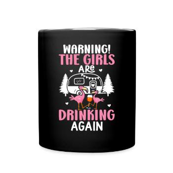 Warnung Die Mädchen trinken wieder Flamingo Trinke - Tasse einfarbig - Schwarz - Vorne