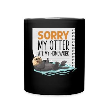Otter Sorry An Otter Ate My - Tasse einfarbig - Schwarz - Vorne