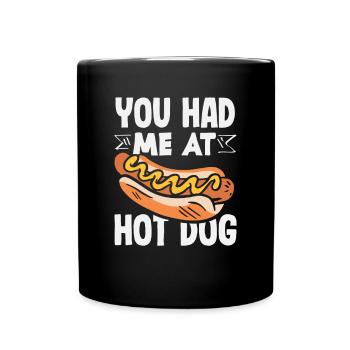 You had me at Hot Dog - Full Colour Mug - black - Front