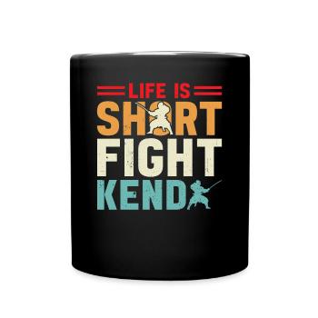 Japanese Kendo Martial Arts - Life is short fight - Full Colour Mug - black - Front
