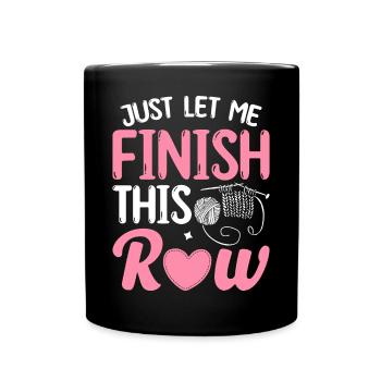 Crochet Knitting Yarn Lover Laissez-moi juste finir ça - Mug uni - noir - Devant