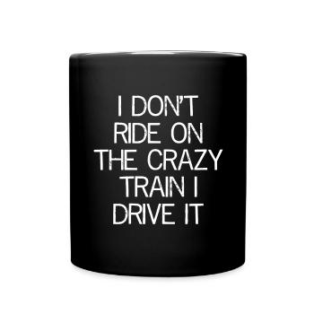 Je ne monte pas dans le train fou, je le conduis - Mug uni - noir - Devant
