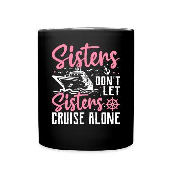 Sisters Cruise Solo Cruise Cruise - Full Colour Mug - black - Front