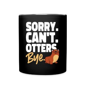 Loutre : Désolé. Ne. Loutres. Au revoir. - Mug uni - noir - Devant