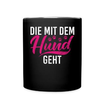 Die Mit Dem Hund Geht Hundebesitzer Hundefreund - Tasse einfarbig - Schwarz - Vorne