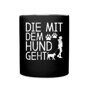 Die Mit Dem Hund Geht Hundebesitzer Hundefreund - Tasse einfarbig - Schwarz - Vorne