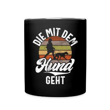 Die Mit Dem Hund Geht Hundebesitzer Hundefreund - Tasse einfarbig - Schwarz - Vorne
