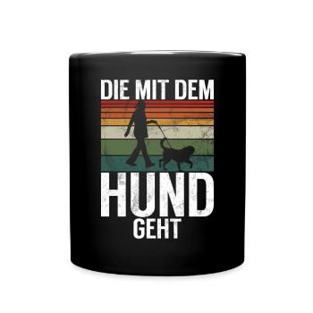 Die Mit Dem Hund Geht Hundebesitzer Hundefreund - Tasse einfarbig - Schwarz - Vorne