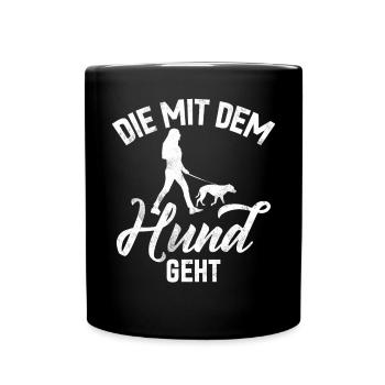Die Mit Dem Hund Geht Hundebesitzer Hundefreund - Tasse einfarbig - Schwarz - Vorne