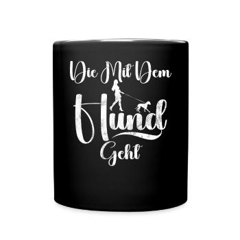 Die Mit Dem Hund Geht Hundebesitzer Hundefreund - Tasse einfarbig - Schwarz - Vorne