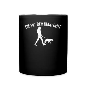 Die Mit Dem Hund Geht Hundebesitzer Hundefreund - Tasse einfarbig - Schwarz - Vorne