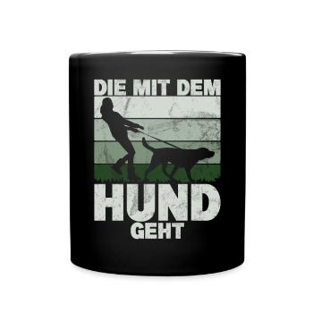 Die Mit Dem Hund Geht Hundebesitzer Hundefreund - Tasse einfarbig - Schwarz - Vorne
