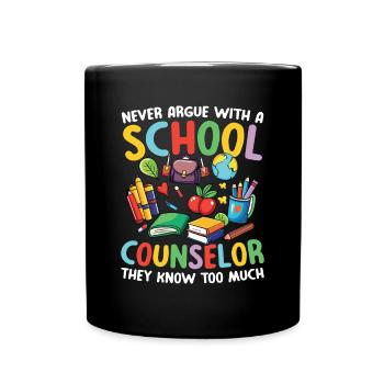Never Argue With A School Counselor - Tasse einfarbig - Schwarz - Vorne