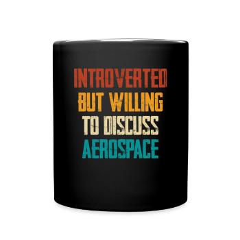Introvertiert Aber Bereit Über Luft- Und Raumfahrt - Tasse einfarbig - Schwarz - Vorne