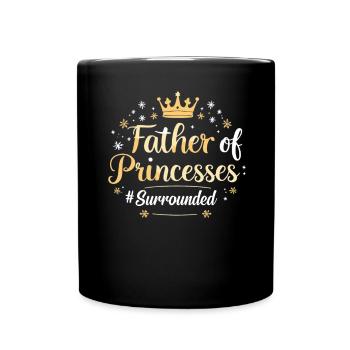 Father of Princesses Stolzer Mädchen Papa Vater - Tasse einfarbig - Schwarz - Vorne