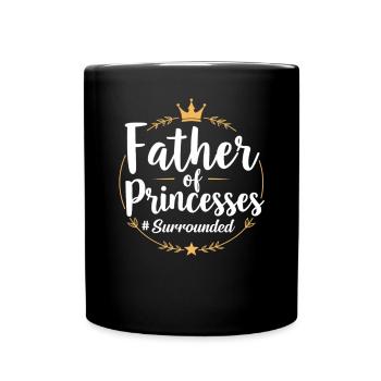 Father of Princesses Stolzer Mädchen Papa Vater - Tasse einfarbig - Schwarz - Vorne
