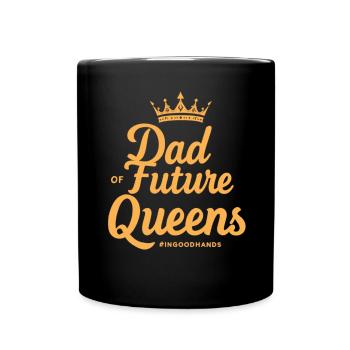 Dad of Future Queens #Ingoodhands Girl Dad - Full Colour Mug - black - Front