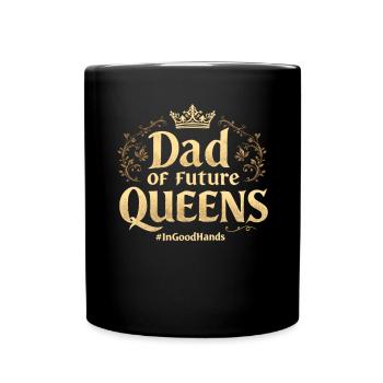 Dad of Future Queens #Ingoodhands Girl Dad - Full Colour Mug - black - Front