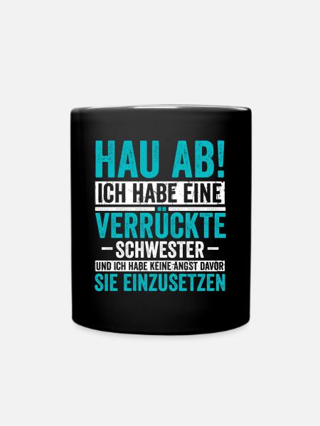 Ich habe eine Verrückte Schwester - Tasse einfarbig - Schwarz