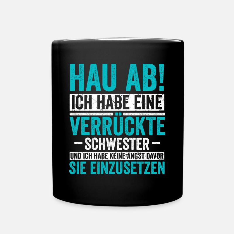 Ich habe eine Verrückte Schwester - Tasse einfarbig - Schwarz