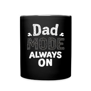 Dad Mode Always On Lustiger Papa Spruch Väter - Tasse einfarbig - Schwarz - Vorne