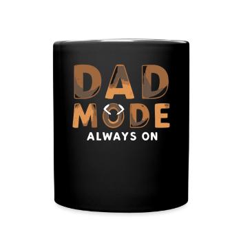 Dad Mode Always On Lustiger Papa Spruch Väter - Tasse einfarbig - Schwarz - Vorne
