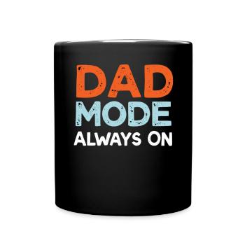 Dad Mode Always On Lustiger Papa Spruch Väter - Tasse einfarbig - Schwarz - Vorne
