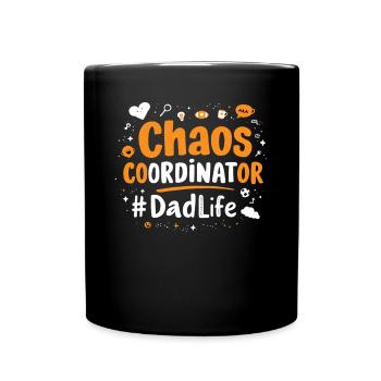 Chaos Coordinator #DadLife Funny Dad Saying - Full Colour Mug - black - Front