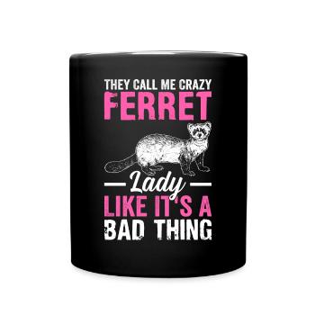 Call me crazy ferret lady like that's - Full Colour Mug - black - Front