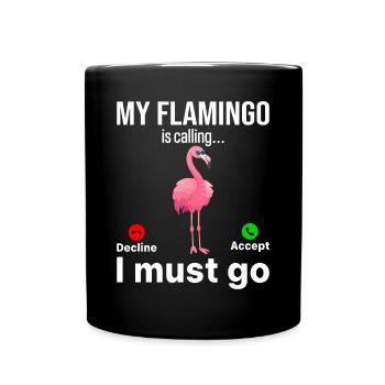 Mon flamant rose m’appelle, je dois y aller - Funny Flamingo - Mug uni - noir - Devant