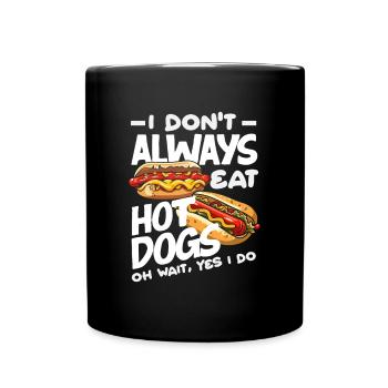Ich Esse Nicht Immer Hot Dog - Tasse einfarbig - Schwarz - Vorne