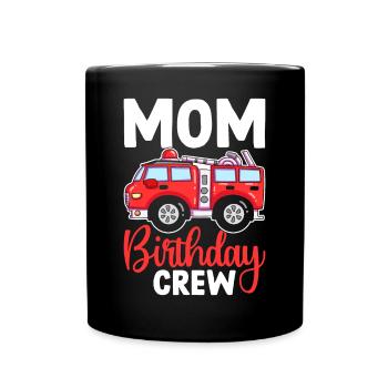 Firefighter Firefighter Mom Birthday Crew - Full Colour Mug - black - Front
