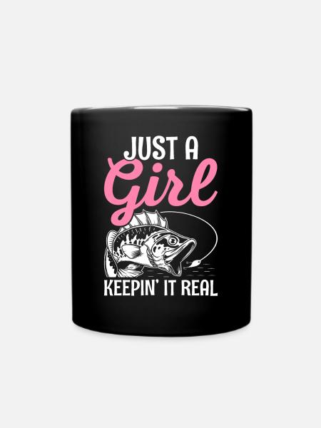 Fishing Girl Fisher Frauen Just A Girl Keepin It R - Tasse einfarbig - Schwarz