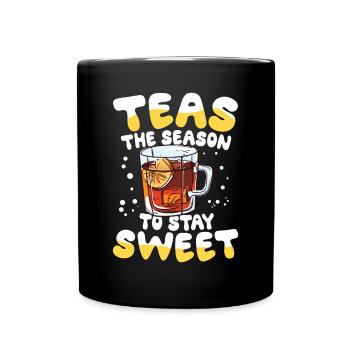 Teas The Season To Stay Sweet für einen - Tasse einfarbig - Schwarz - Vorne