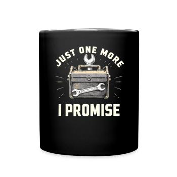 Just One More I Promise Craftsmen Crafts - Full Colour Mug - black - Front