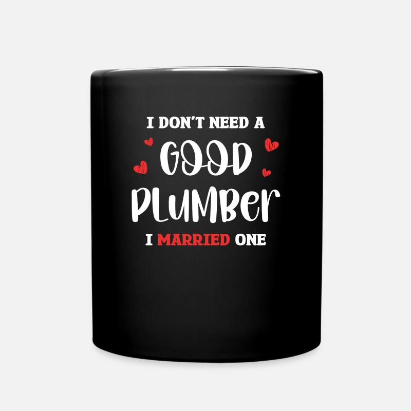 Ich Brauche Keinen Guten Klempner, Ich Habe Einen - Tasse einfarbig - Schwarz