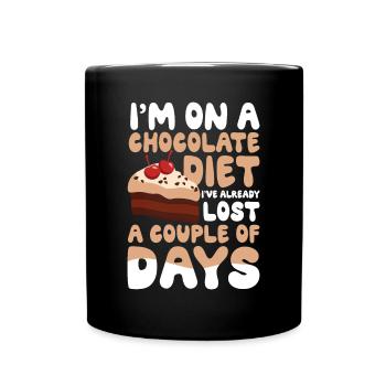I'm On A Chocolate Diet A Couple Of Days - Tasse einfarbig - Schwarz - Vorne