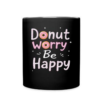 Donut Worry Be Happy – Funny Donut Saying Donut - Full Colour Mug - black - Front