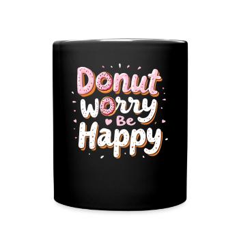 Donut Worry Be Happy – Funny Donut Saying Donut - Full Colour Mug - black - Front