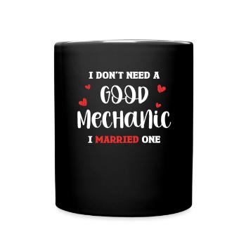 Je n’ai pas besoin d’un bon mécanicien, j’en ai - Mug uni - noir - Devant
