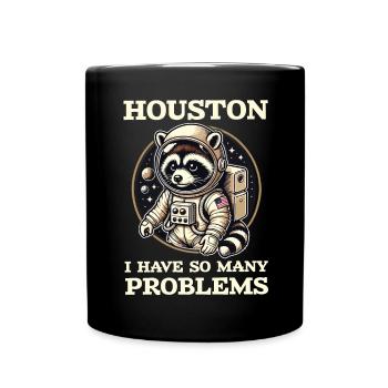 Houston, I have so many problems raccoon - Full Colour Mug - black - Front