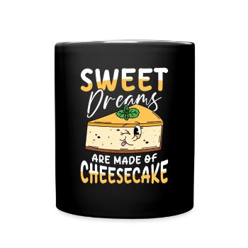 Sweet Dreams Are Made Of Cheesecake für einen - Tasse einfarbig - Schwarz - Vorne