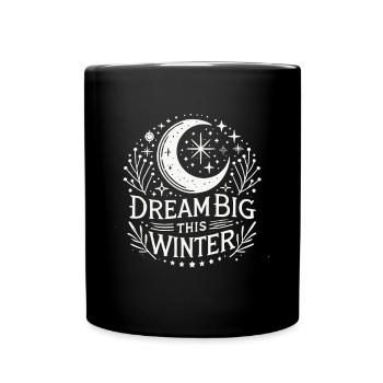 Dream Big This Winter - Tasse einfarbig - Schwarz - Vorne