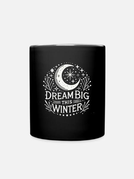Dream Big This Winter - Tasse einfarbig - Schwarz