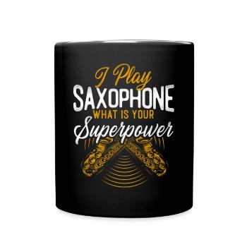 Saxophone I Play Saxophone What Is - Tasse einfarbig - Schwarz - Vorne