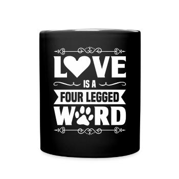 Liebe Ist Ein Vierbeiniges Wort Hunde Liebe - Tasse einfarbig - Schwarz - Vorne