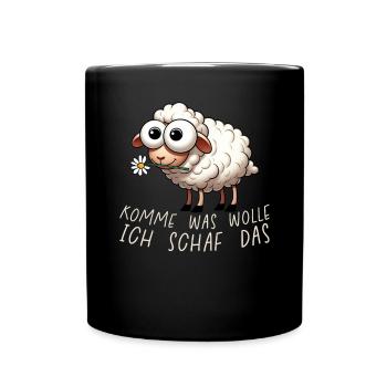 Komme Was Wolle Ich Schaf Das Motivierender - Tasse einfarbig - Schwarz - Vorne